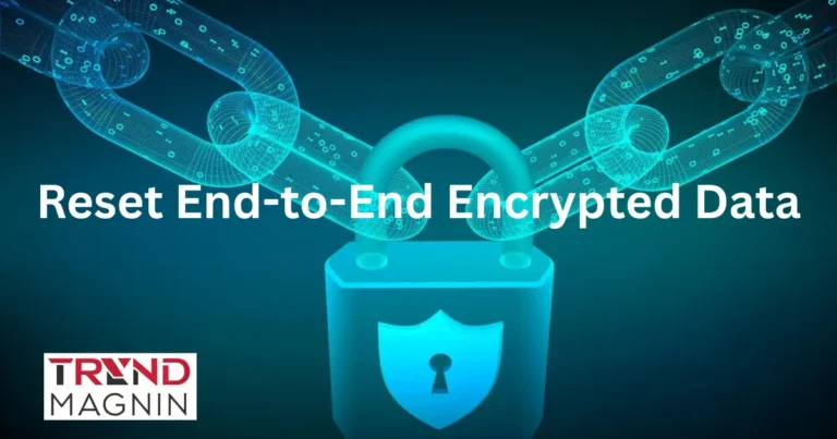 Reset End-to-End Encrypted Data